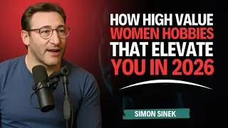 High-Value Female Hobbies to Improve in 2026 | Simon Sinek Motivation 