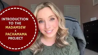 Introduction to the Pachamama * MadamSew project