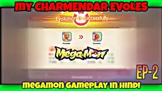 MY CHARMENDAR EVOLES | MEGAMON Gameplay in Hindi ep-2 #megamon #pokemon