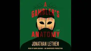 Gambler's Anatomy: A Novel - Jonathan Lethem