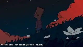 Jon Bellion  All Time Low Tik tok Sad Version  slowed   reverb 1 Hour Loop 1
