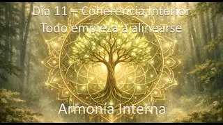 D&iacute;a 11 &ndash; Coherencia Interior &mdash; Todo empieza a alinearse (Alpha + Theta)