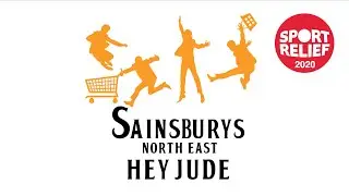 The Beatles - Hey Jude - Performed by Sainsbury's North East Colleagues for Sport Relief 2020