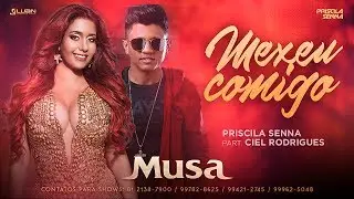 Priscila Senna, Ciel Rodrigues - Mexeu Comigo