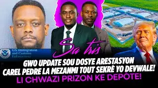 GWO UPDATE SOU DOSYE ARESTASYON CAREL PEDRE LA MEZANMI TOUT SEKRÈ YO DEVWALE LI CHWAZI PRIZON KE DE