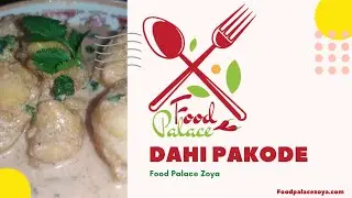 Dahi Pakode | Dahi Besan Pakodi Recipe | Gram flour | Food Palace | Zoya