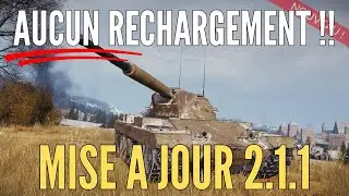 NOUVEAUX Chars sans RECHARGEMENT avec la 2.1.1 sur World of Tanks