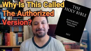 Why is the Holy Bible called the Authorized Version?