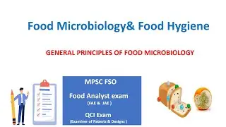 GENERAL PRINCIPLES OF FOOD MICROBIOLOGY AND OVERVIEW OF FOOD BORNE PATHOGENS