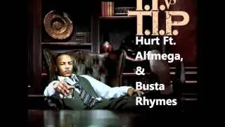 T.I. - Hurt Ft. Alfmega & Busta Rhymes