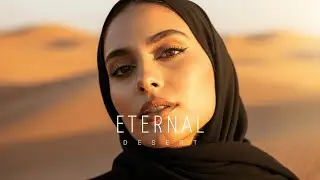 Eternal Desert - Ethnic & Deep House Mix 2025 [Vol.40]