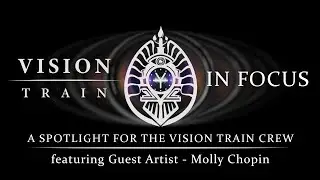 Vision Train in Focus - a Spotlight for the Vision Train Crew - Molly Chopin