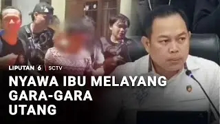Nyawa Ibu Melayang Gara-Gara Utang | Liputan 6