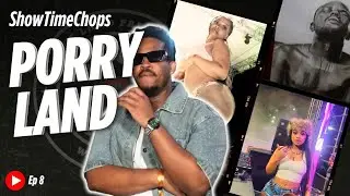 ShowTimeChops | Porryland | @PorryMaduMoneyDoubleTrouble 