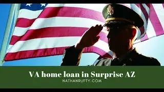 Who does the VA home loan program in Surprise AZ