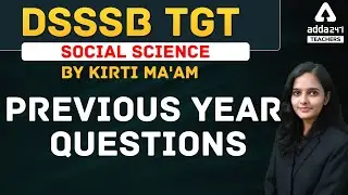 DSSSB TGT | SOCIAL SCIENCE | Previous Year Questions By  Kirti Ma'am