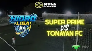 Super Prime vs Tonayan FC - Hidroliga Premier 2026