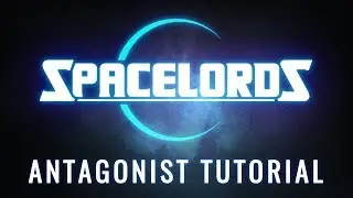 Spacelords - Antagonist Gameplay Tutorial