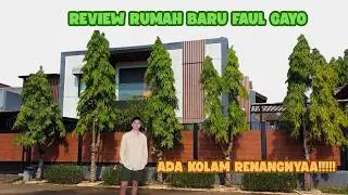 REVIEW RUMAH BARU ALHAMDULILLAH!! #FaulGayo