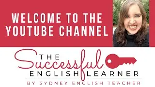 Welcome to The Successful English Learner Youtube Channel