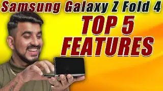 Samsung Galaxy Z Fold 4: Top 5 Interesting Features That We Liked