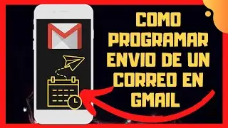 😉😱COMO PROGRAMAR UN CORREO EN GMAIL PARA QUE SE ENVIE A CIERTA HORA😊