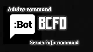 Serverinfo And Advice command in BCFD | Bot commander for discord |