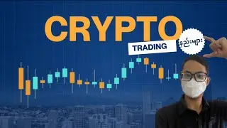 ခရစ်ပတို Trading Analyze ( Make Money Online Myanmar) မသိချင်ရင် မကြည့်ပါနဲ့