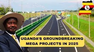 UGANDA is Planning to Overtake KENYA by Undertaking these Ongoing Mega Infrastructure Projects  2025