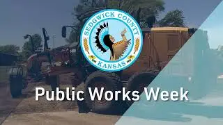 Sedgwick County Celebrates Public Works Week