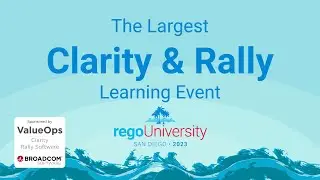 Rego University 2023 - a Premier Clarity, Rally, and Agile Learning Event