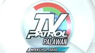 TV Patrol Palawan - March 2, 2020