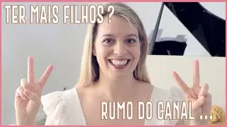 Rumo do Canal, mais filhos |Perguntas e Respostas
