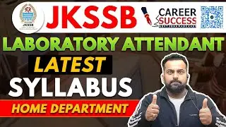 Jkssb Laboratory Attendent Syllabus | Home department @CareerSuccessJammu | Adv no 6 of 2025