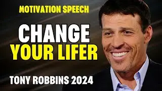 Tony Robbins Motivational Speeches 2024 - Change Your Life - Motivational Speech