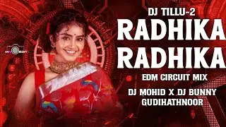 RADHIKA SONG [DJ TILLU 2] EDM CIRCUIT MIX DJ MOHID X DJ BUNNY GUDIHATHNOOR
