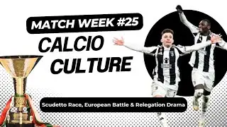 Scudetto Race, European Battle & Relegation Drama (Episode #42)