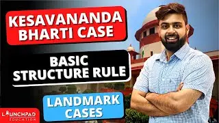 Kesavananda Bharati Case | Basic Structure Doctrine | Minerva Mills | Landmark Judgements | UPSC