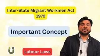 Important Concept - Inter-State Migrant Workmen - Labour Laws