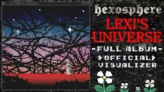 Hexosphere - LEXI'S UNIVERSE