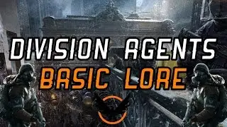 The Division Lore: Who Are The Agents? (Basic Lore)