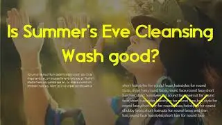 What does Summer's Eve Cleansing Wash do?   Is Summer's Eve Cleansing Wash good?