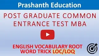 Vocabulary trick Root word LOC/LOQ For PGCET MBA Examination