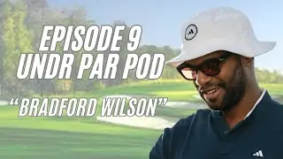 UNDR PAR POD Ep. 9 - Bradford Wilson