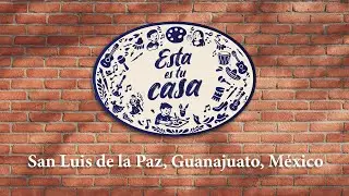 Esta es tu casa, San Luis de la Paz, Guanajuato, México.