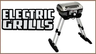 Top 5 Best Electric Grills Reviews