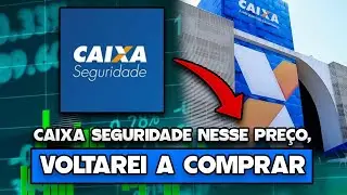 VOLTO A COMPRAR CXSE3 QUANDO VOLTAR A ESSE PRE&Ccedil;O! ENTENDA A VIS&Atilde;O PARA CAIXA SEGURIDADE