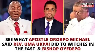 SEE WHAT APOSTLE OROKPO MICHAEL SAID REV. UMA UKPAI DID TO WITCHES IN THE EAST THAT WILL SHOCK YOU