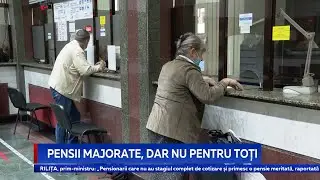 Pensii majorate, dar nu pentru toți
