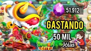 GASTANDO 50 mil JÓIAS - Dragon City 😱🔥
